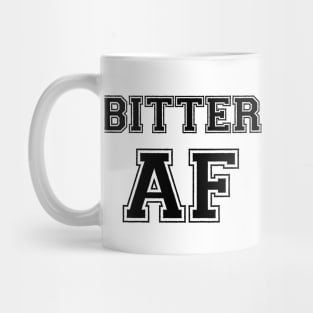 BITTER AF Mug